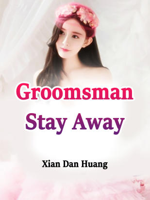 Groomsman, Stay Away!